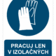 Bezpečnostné značky príkazové - Príkazová značka s textom: Pracuj len v izolačných rukaviciach!