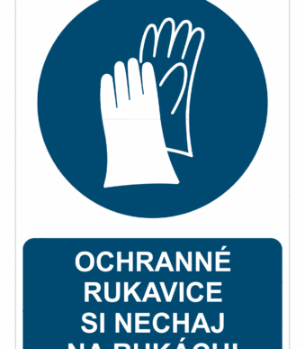 Bezpečnostné značky príkazové - Príkazová značka s textom: Ochranné rukavice si nechaj na rukách!