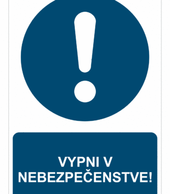 Bezpečnostné značky príkazové - Príkazová značka s textom: Vypni v nebezpečenstve!