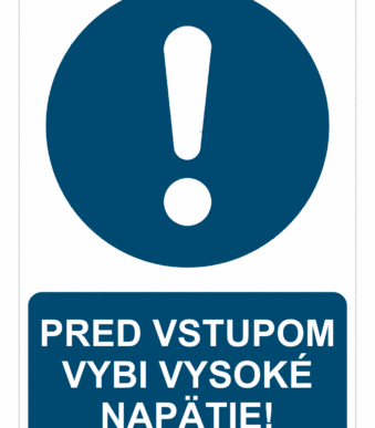 Bezpečnostné značky príkazové - Príkazová značka s textom: Pred vstupom vybi vysoké napätie!