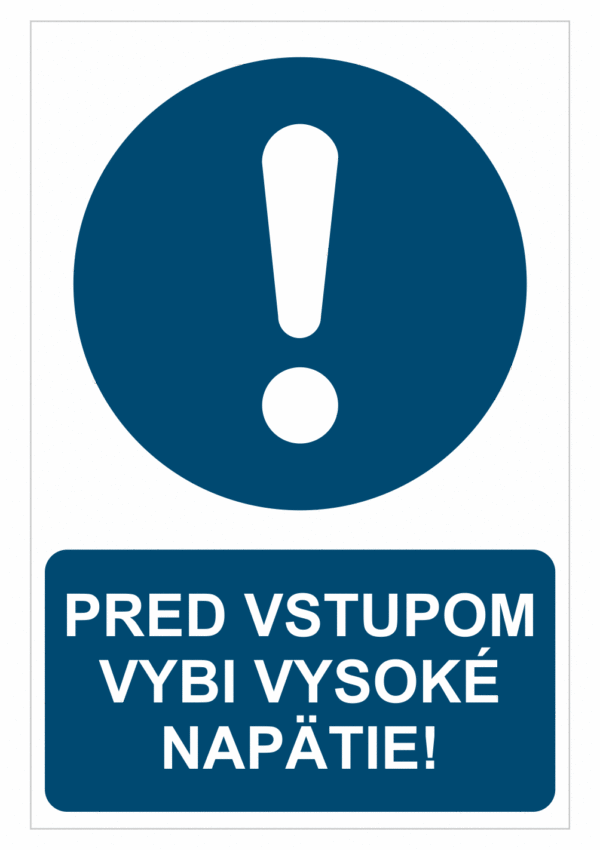 Bezpečnostné značky príkazové - Príkazová značka s textom: Pred vstupom vybi vysoké napätie!