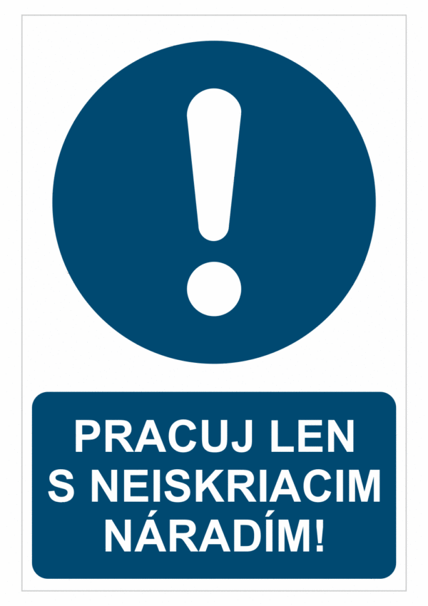 Bezpečnostné značky príkazové - Príkazová značka s textom: Pracuj len s neiskriacim náradím!