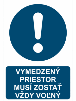 Bezpečnostné značky príkazové - Príkazová značka s textom: Vymedzený priestor musí zostať vždy voľný