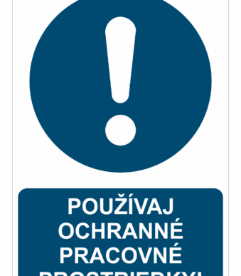 Bezpečnostné značky príkazové - Príkazová značka s textom: Používaj ochranné pracovné prostriedky!