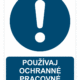 Bezpečnostné značky príkazové - Príkazová značka s textom: Používaj ochranné pracovné prostriedky!