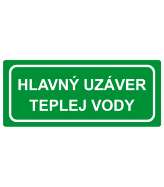 Bezpečnostné zachranné značky - Textové tabuľky: Hlavný uzáver teplej vody