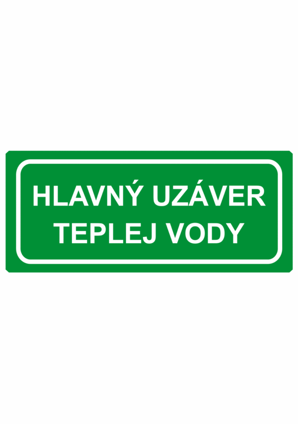 Bezpečnostné zachranné značky - Textové tabuľky: Hlavný uzáver teplej vody