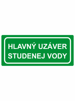 Bezpečnostné zachranné značky - Textové tabuľky: Hlavný uzáver studenej vody