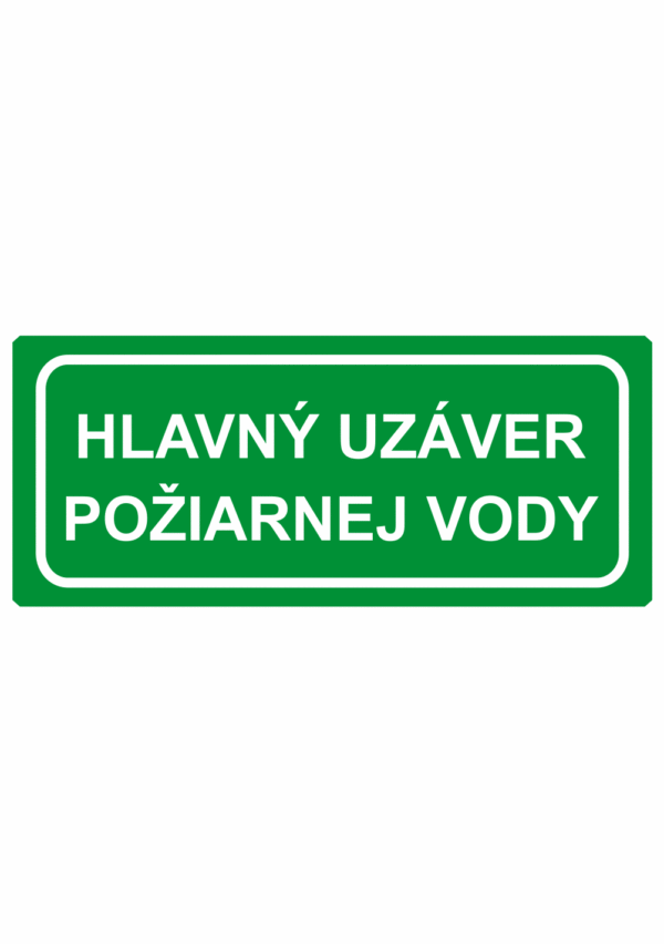 Bezpečnostné zachranné značky - Textové tabuľky: Hlavný uzáver požiarnej vody