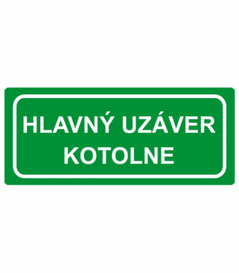 Bezpečnostné zachranné značky - Textové tabuľky: Hlavný uzáver kotolne