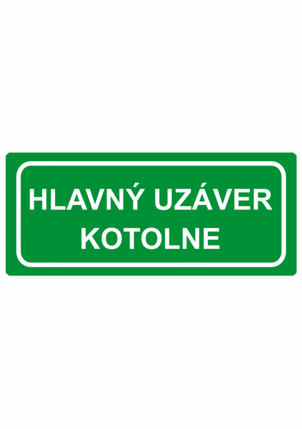 Bezpečnostné zachranné značky - Textové tabuľky: Hlavný uzáver kotolne