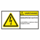 Značenie stojov - Značenie podľa ISO 3864: Varovanie / Nebezpečné napatie