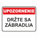 Bezpečnostné značky - Tabuľky upozornenia: Upozornenie / Držte sa zábradlia