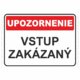 Bezpečnostné značky - Tabuľky upozornenia: Upozornenie / Vstup zakázaný