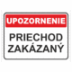 Bezpečnostné značky - Tabuľky upozornenia: Upozornenie / Priechod zakázaný