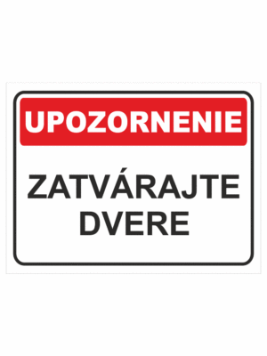 Bezpečnostné značky - Tabuľky upozornenia: Upozornenie / Zatvárajte dvere