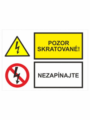 Bezpečnostné značenie - Kombinované tabuľky: Pozor skratované! / Nezapínajte
