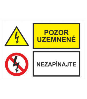 Bezpečnostné značenie - Kombinované tabuľky: Pozor uzemnené / Nezapínajte