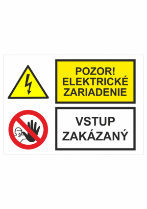 Bezpečnostné značenie - Kombinované tabuľky: Pozor! Elektrické zariadenie / Vstup zakázaný