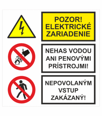 Bezpečnostné značenie - Kombinované tabuľky: Pozor elektrické zariadenie / Nehas vodou ani penovými prístrojmi! / Nepovolaným vstup zakázaný!