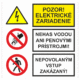 Bezpečnostné značenie - Kombinované tabuľky: Pozor elektrické zariadenie / Nehas vodou ani penovými prístrojmi! / Nepovolaným vstup zakázaný!