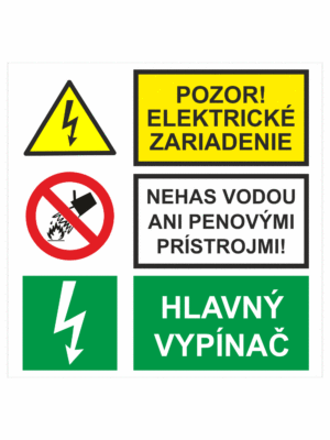 Bezpečnostné značenie - Kombinované tabuľky: Pozor! Elektrické zariadenie / Nehas vodou ani penovými prístrojmi! / Hlavný vypínač