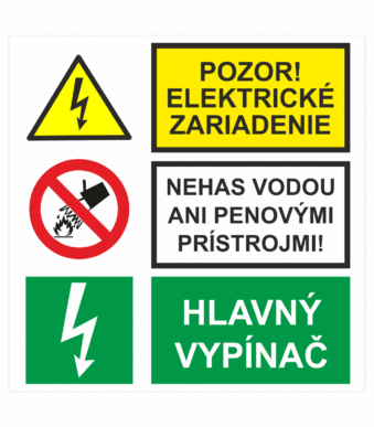 Bezpečnostné značenie - Kombinované tabuľky: Pozor! Elektrické zariadenie / Nehas vodou ani penovými prístrojmi! / Hlavný vypínač