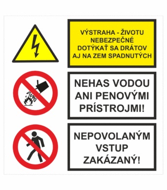 Bezpečnostné značenie - Kombinované tabuľky: Výstraha, Nedotýkat se drátov / Nehas vodou ani penovými prístrojmi! / Nepovolaným vstup zakázaný!