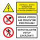 Bezpečnostné značenie - Kombinované tabuľky: Výstraha, Nedotýkat se drátov / Nehas vodou ani penovými prístrojmi! / Nepovolaným vstup zakázaný!