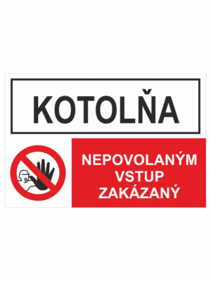 Bezpečnostné značenie - Kombinované tabuľky: Kotolňa / Nepovolaným vstup zakázaný