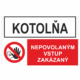 Bezpečnostné značenie - Kombinované tabuľky: Kotolňa / Nepovolaným vstup zakázaný