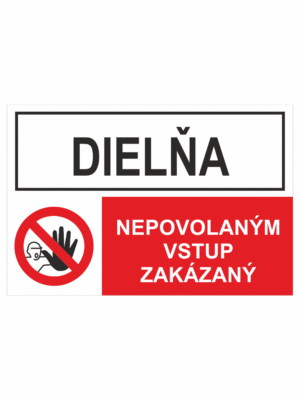 Bezpečnostné značenie - Kombinované tabuľky: Dielňa / Nepovolaným vstup zakázaný