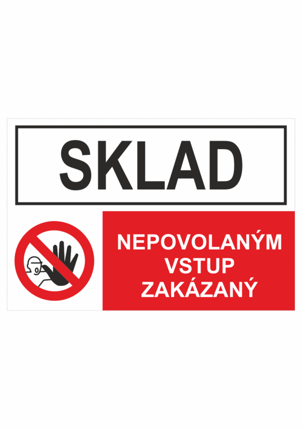 Bezpečnostné značenie - Kombinované tabuľky: Sklad / Nepovolaným vstup zakázaný