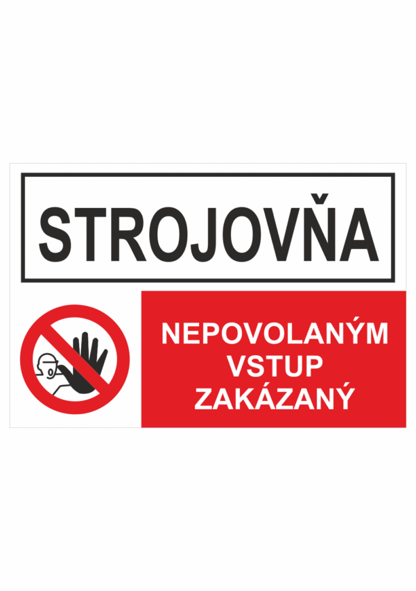 Bezpečnostné značenie - Kombinované tabuľky: Strojovňa / Nepovalaným vstup zakázaný