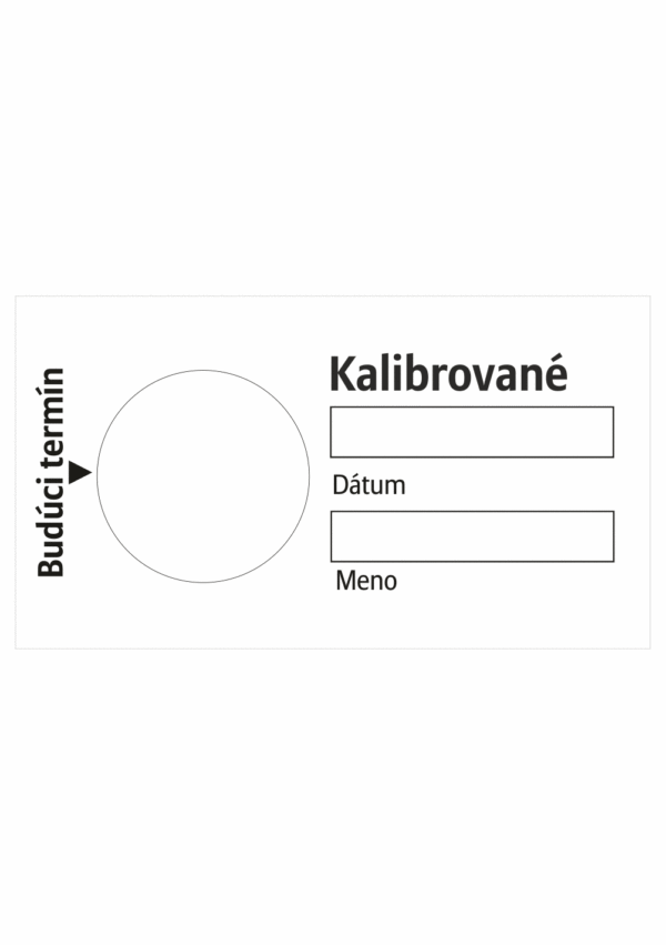 Kontrolní a kalibrační značenie - Kalibrační štítok: Budúcí termín / Kalibrované