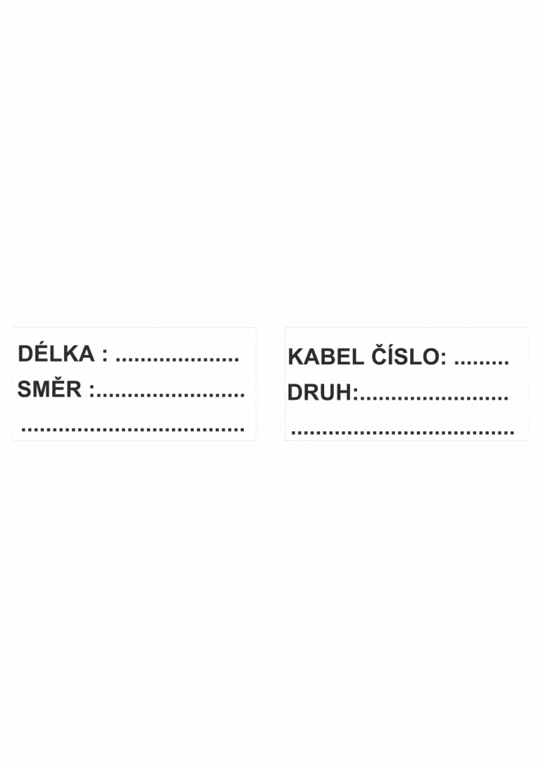 Značenie kablov - štítok : Dlžka, smer, kabel.číslo, druh