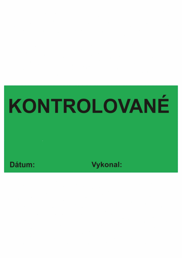 Kontrolné a kalibračné značení - Štítok kvality a organizacie: Kontrolované / Datum / Vykonal