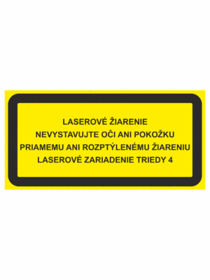 Značenie strojov - Laserové zariadenia: Laserové žiarenie / Nevystavuje oči ani pokožku