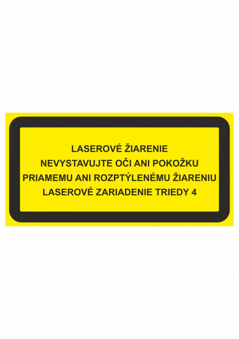 Značenie strojov - Laserové zariadenia: Laserové žiarenie / Nevystavuje oči ani pokožku