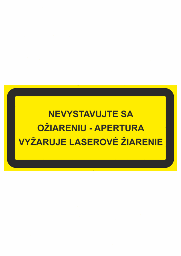 Značenie strojov - Laserové zariadenia: Nevystavujte se ožiareniu / Apertura vyžaruje