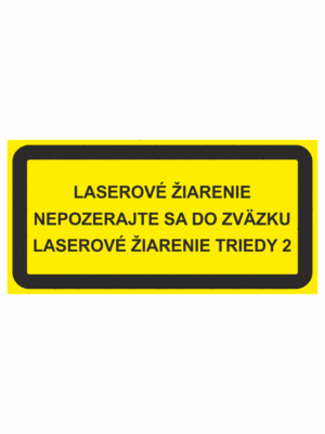 Značenie strojov - Laserové zariadenia: Laserové žiarenie nepozerajte sa do zvázku