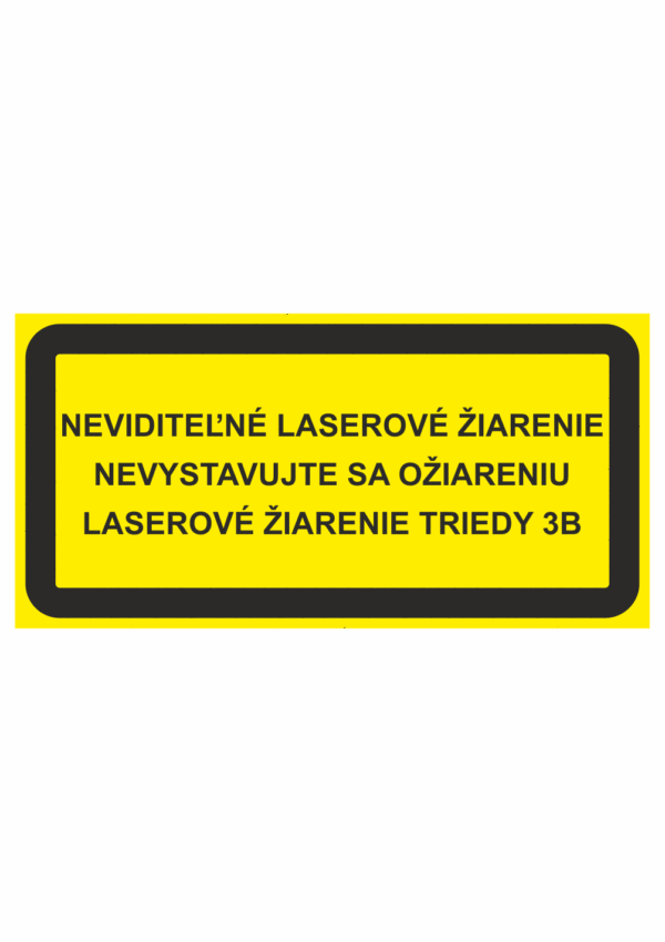 Značenie strojov - Laserové zariadenia: Neviditelné laserové žiarenie / Laserové žiarenie triedy 3b