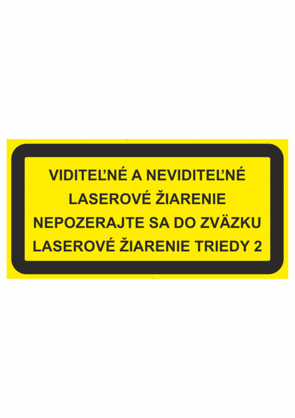 Značenie strojov - Laserové zariadenia: Viditeľné a neviditelné laserové žiarenie / Laserové žiarenie triedy 2