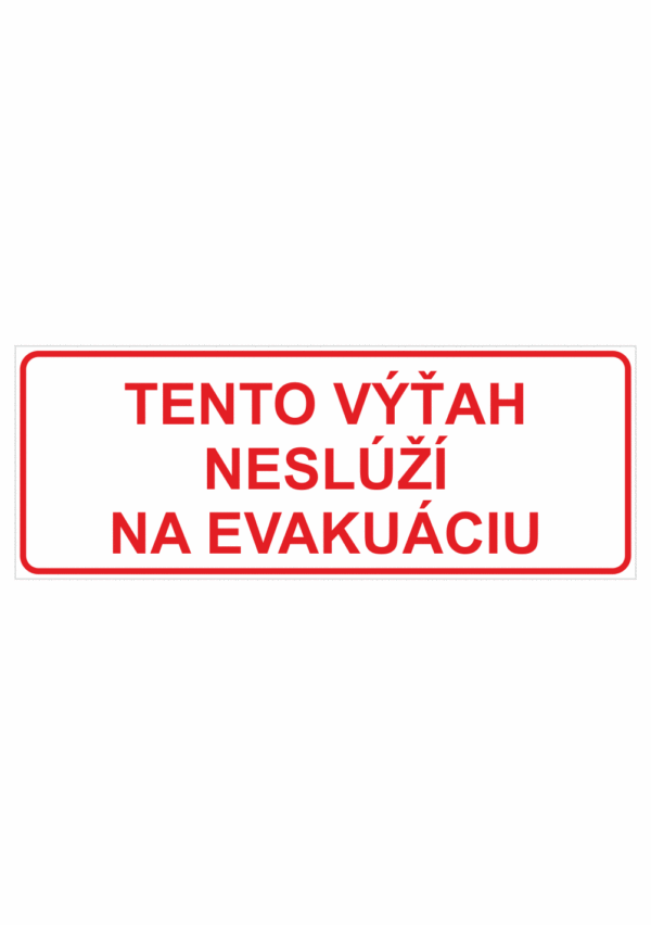 Značenie budov a priestorov - Označenie výťahov: Tento výťah neslúží na evakuáciu