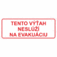 Značenie budov a priestorov - Označenie výťahov: Tento výťah neslúží na evakuáciu