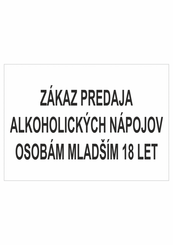 Značenie budov a priestorov - miestnosti a priestory: Zákaz predaja alkoholických nápojov osobám mladším 18 let