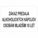 Značenie budov a priestorov - miestnosti a priestory: Zákaz predaja alkoholických nápojov osobám mladším 18 let