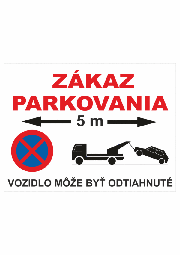 Značenie budov a priestorov - Parkovanie: Zákaz parkovania 5m / Vozidlo može byť odtiahnuté