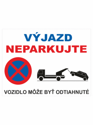 Značenie budov a priestorov - Parkovanie: Výjazd neparkujte / Vozido može byť odtiahnuté