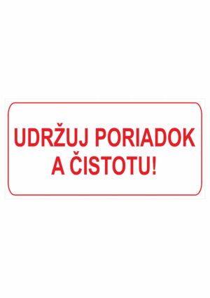 Značenie budov a pristor - Označenie miestností textom: Udržuj poriadok a čistotu!